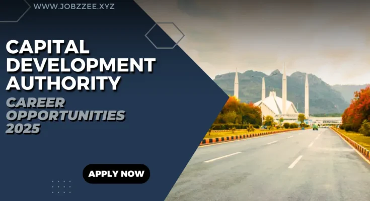 Capital Development Authority (CDA) Career Opportunities 2025 – Apply Now!