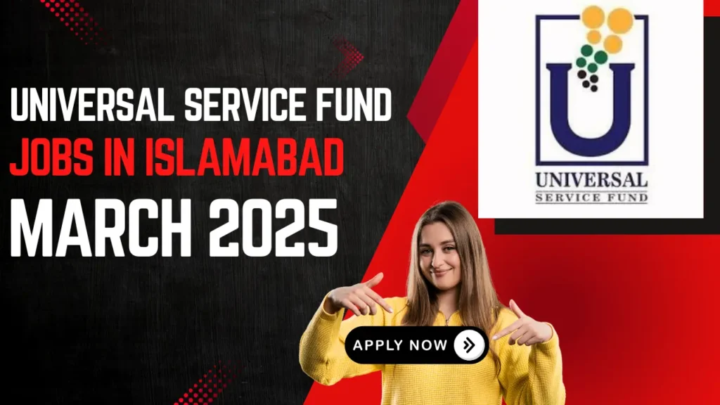 Universal Service Fund (USF) Jobs in Islamabad – March 2025