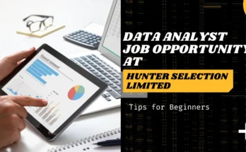 Data Analyst Job Opportunity at Hunter Selection Limited Company - Apply Now