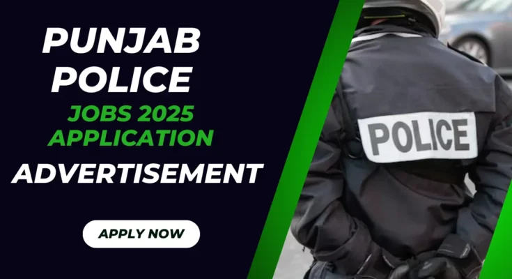 Punjab Police Jobs 2025 Application Form Advertisement