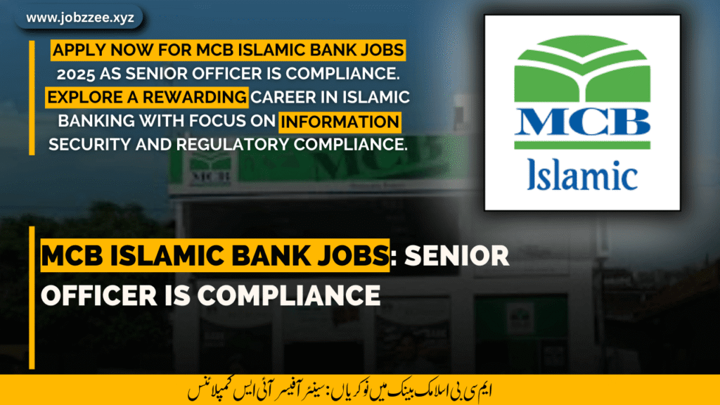MCB Islamic Bank Jobs: Senior Officer IS Compliance