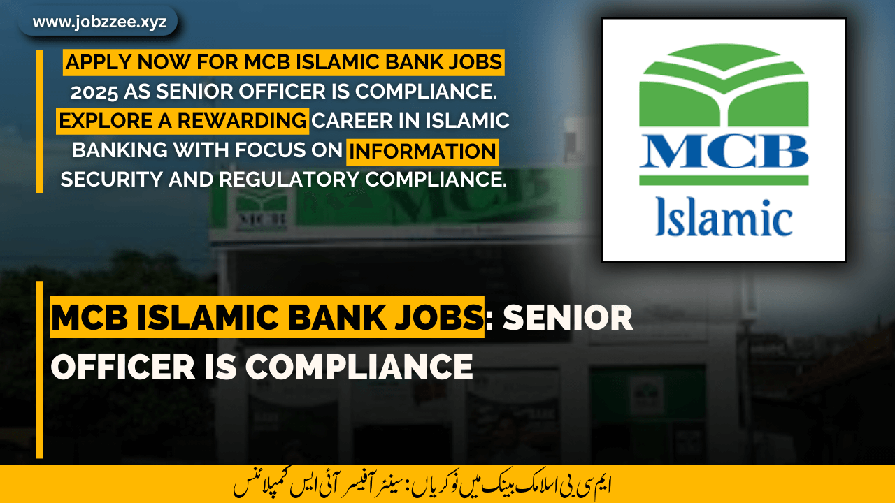 MCB Islamic Bank Jobs: Senior Officer IS Compliance