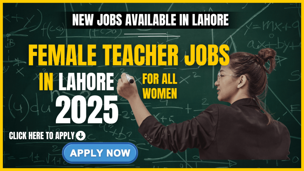 Female Teacher Jobs in Lahore 2025
